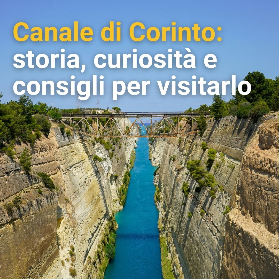 Canale di Corinto: storia, curiosità e consigli per visitarlo