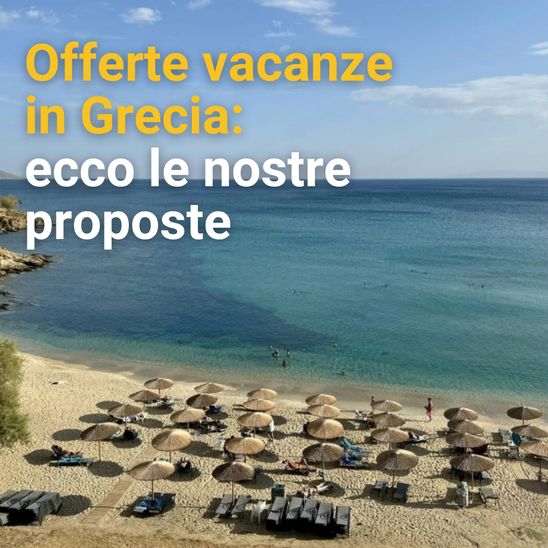 Offerte vacanze in Grecia: ecco le nostre proposte