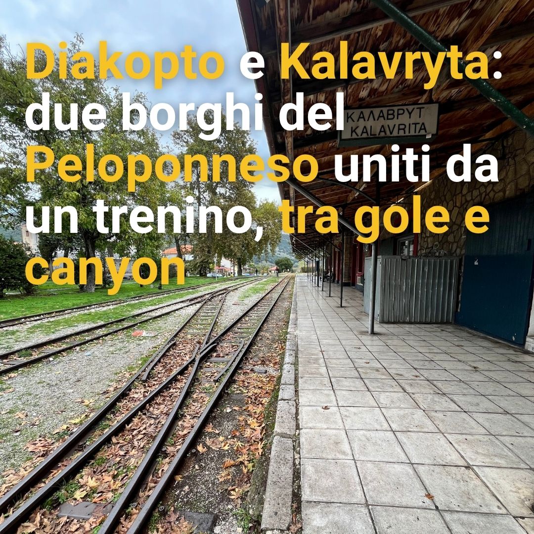 Diakopto e Kalavryta: due borghi del Peloponneso uniti da un trenino, tra gole e canyon